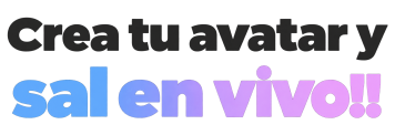 Crea tu avatar y sal en vivo